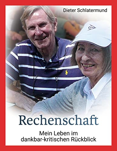 Rechenschaft: Mein Leben im dankbar-kritischen Rückblick