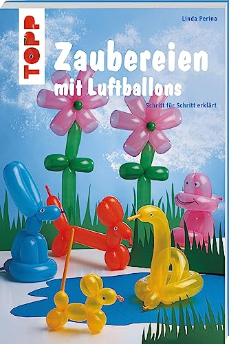Zaubereien mit Luftballons (kreativ.kompakt.)