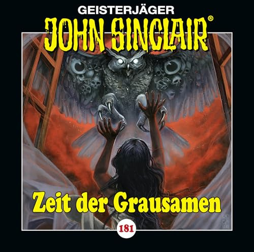 John Sinclair - Folge 181: Zeit der Grausamen. Teil 1 von 2. (Geisterjäger John Sinclair, Band 181)