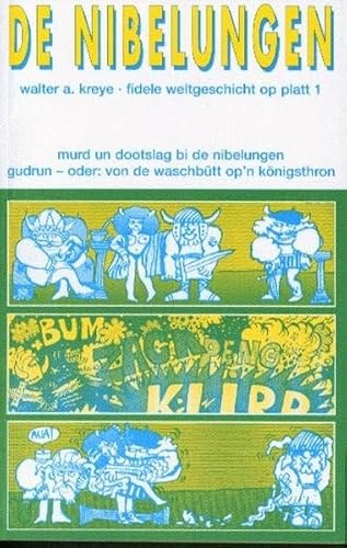 Murd un Dootslag bi de Nibelungen - Gudrun, oder: von de Waschbütt op'n Königsthron: Fidele Weltgeschichte op Platt I.