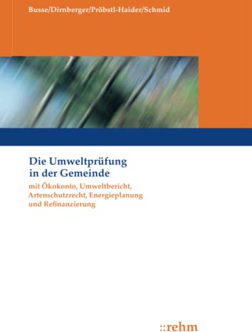 Die Umweltprüfung in der Gemeinde: mit Ökokonto, Umweltbericht, Monitoring und Refinanzierung