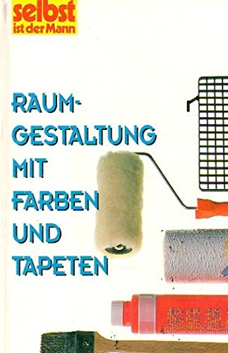 Raumgestaltung mit Farbe und Tapeten (selbst ist der Mann)