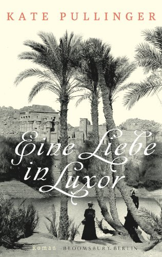 Eine Liebe in Luxor: Roman