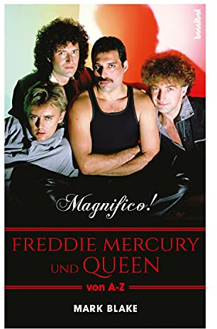 MAGNIFICO! - Freddie Mercury und QUEEN von A-Z