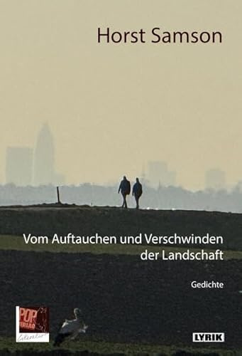 Vom Auftauchen und Verschwinden der Landschaft: Gedichte