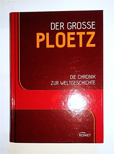 Der große PLOETZ: Die Chronik zur Weltgeschichte