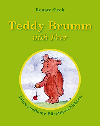 Teddy Brumm üüb Feer: Jahreszeitliche Bärengeschichten