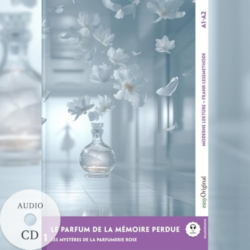Le parfum de la mémoire perdue - Französische Krimi-Lektüre A1-A2 (+ Audio-CD): Mit der Frank-Lesemethode leicht verständlich gemacht (Frank-Lesemethode: Moderne Lektüre A2-B1: Französisch)