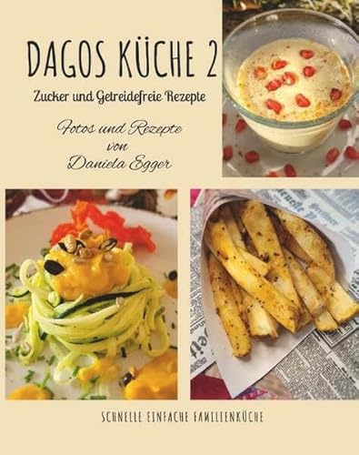 Dagos Küche 2: Schnelle einfache Familienküche