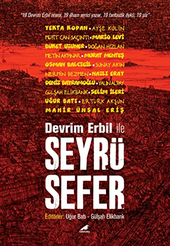 Devrim Erbil ile Seyrüsefer: 19 Devrim Erbil Resmi, 19 İlham Verici Yazar, 19 Fantastik Öykü, 19 Şiir