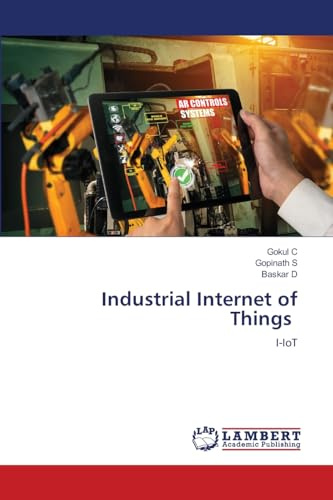 Industrial Internet of Things: I-IoT
