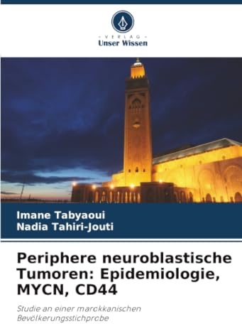 Periphere neuroblastische Tumoren: Epidemiologie, MYCN, CD44: Studie an einer marokkanischen Bevölkerungsstichprobe