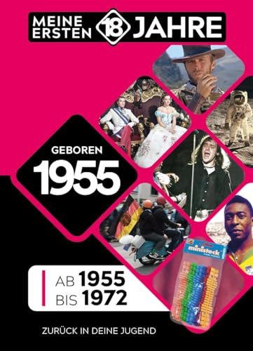 Geboren 1955: Von 1955 bis 1972 (Meine Ersten 18 Jahre)