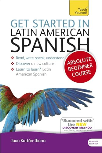 Get Started in Latin American Spanish Absolute Beginner Course: (Book and audio support)