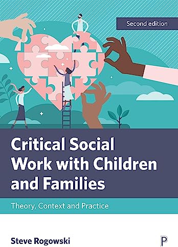 Critical Social Work with Children and Families 2e: Theory, Context and Practice