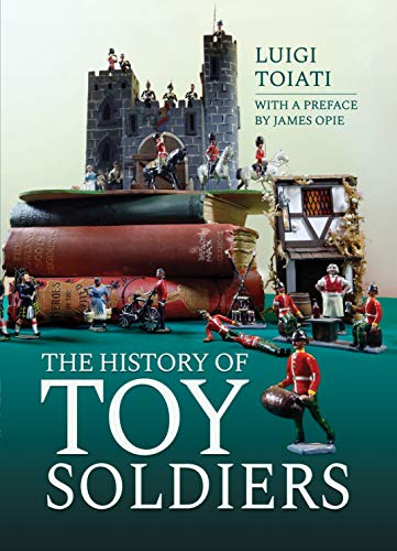 The History of Toy Soldiers: Over 600 Firms Covered!