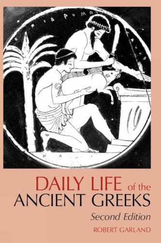 DAILY LIFE OF THE ANCIENT GREE (Greenwood Press Daily Life Through History)