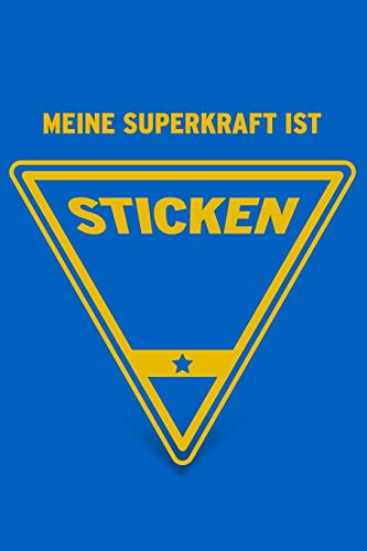Meine Superkraft ist Sticken: Buch als Geschenk zum Sticken, Geschenkidee zur Stickerei (Hobby Notizbuch)