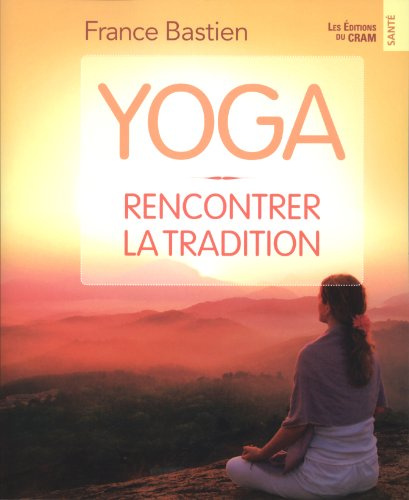 Yoga - Rencontrer la tradition