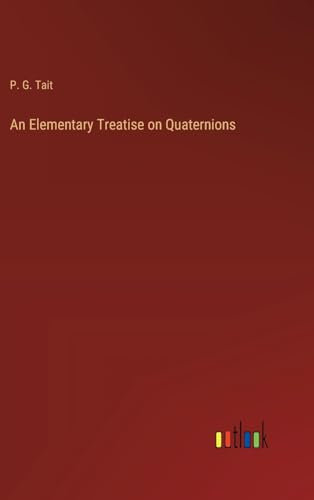 An Elementary Treatise on Quaternions