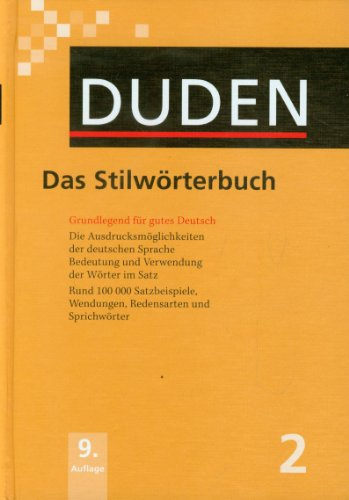 Das Stilwörterbuch: Grundlegend für gutes Deutsch (Duden - Deutsche Sprache in 12 Bänden)