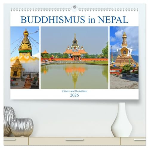 BUDDHISMUS in NEPAL (hochwertiger Premium Wandkalender 2026 DIN A2 quer), Kunstdruck in Hochglanz: Bilder von großartigen buddhistischen Orten in Nepal (CALVENDO Orte)