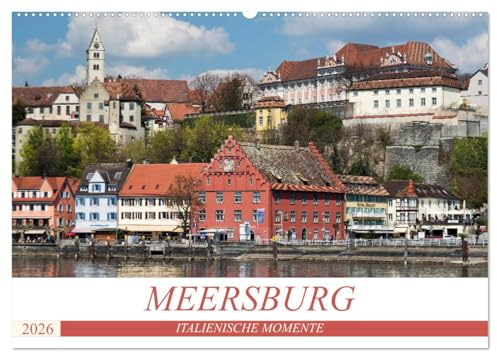 MEERSBURG - ITALIENISCHE MOMENTE (Wandkalender 2026 DIN A2 quer), CALVENDO Monatskalender: Meersburg - Ein zauberhaftes Städtchen mit Burg und Schloss ... Lage am Ufer des Bodersees (CALVENDO Orte)