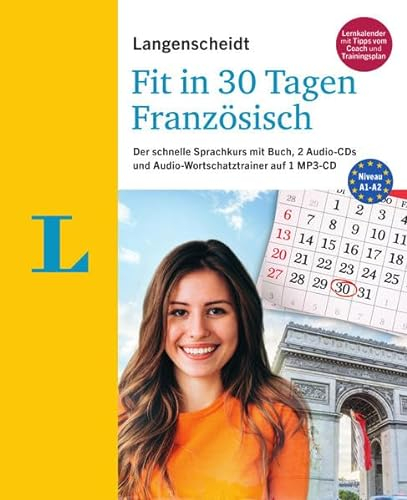 Langenscheidt Fit in 30 Tagen - Französisch - Sprachkurs für Anfänger und Wiedereinsteiger: Der schnelle Sprachkurs mit Buch, 2 Audio-CDs und Audio-Wortschatztrainer auf 1 MP3-CD