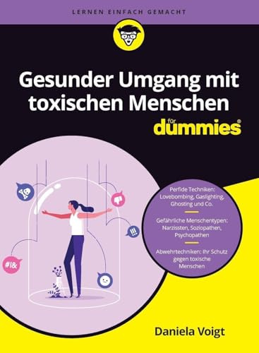 Gesunder Umgang mit toxischen Menschen für Dummies