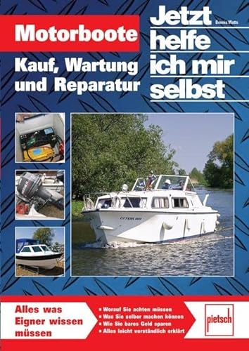 Motorboote: Kauf, Wartung und Reparatur (Jetzt helfe ich mir selbst)