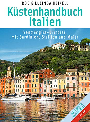 Küstenhandbuch Italien: Ventimiglia – Brindisi, mit Sardinien, Sizilien und Malta
