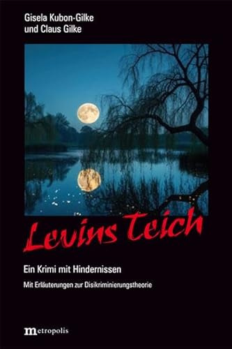 Levins Teich: Ein Krimi mit Hindernissen. Mit Erläuterungen zur Diskriminierungstheorie