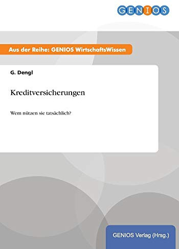 Kreditversicherungen: Wem nützen sie tatsächlich?