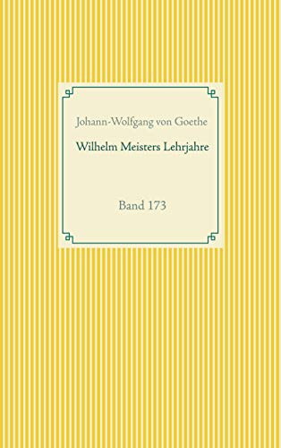 Wilhelm Meisters Lehrjahre: Band 173 (Buchreihe Taschenbuch Literatur Klassiker)