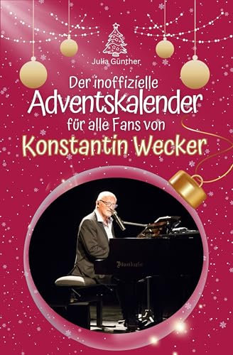 Der inoffizielle Adventskalender für alle Fans von Konstantin Wecker
