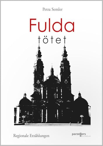 Fulda tötet: Regionale Erzählungen