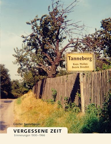 Vergessene Zeit: Erinnerungen 1930-1966