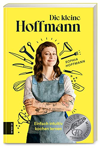 Die kleine Hoffmann: Einfach intuitiv kochen lernen