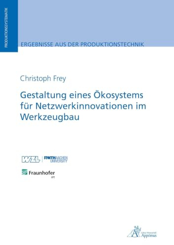 Gestaltung eines Ökosystems für Netzwerkinnovationen im Werkzeugbau (Ergebnisse aus der Produktionstechnik)