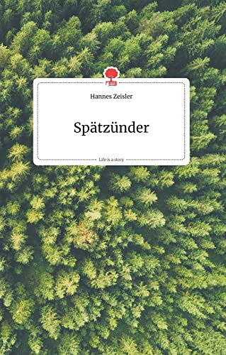 Spätzünder. Life is a Story - story.one