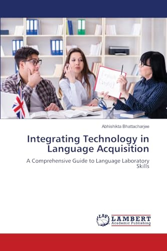 Integrating Technology in Language Acquisition: A Comprehensive Guide to Language Laboratory Skills