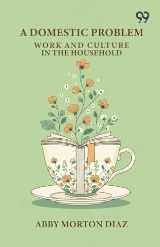 A Domestic Problem: Work And Culture In The Household