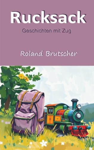 Rucksack: Geschichten mit Zug