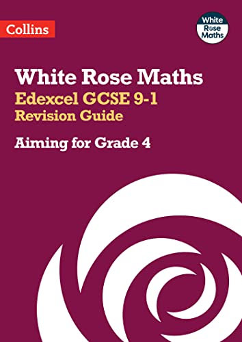 Edexcel GCSE 9-1 Revision Guide: Aiming for Grade 4: Ideal for the 2026 and 2027 exams (White Rose Maths)