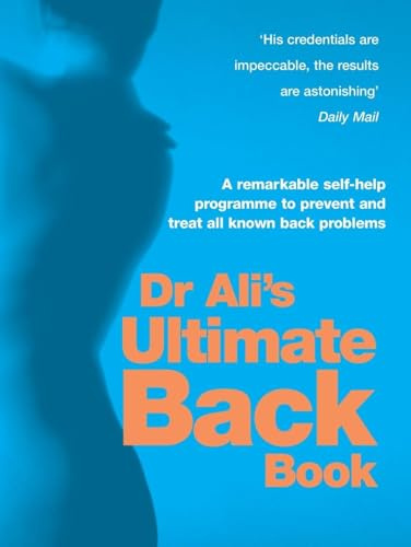 Dr Ali's Ultimate Back Book: A unique integrated programme featuring, diet, yoga and massage