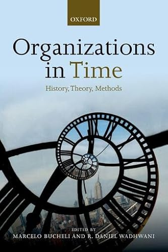 Organizations in Time: History, Theory, Methods