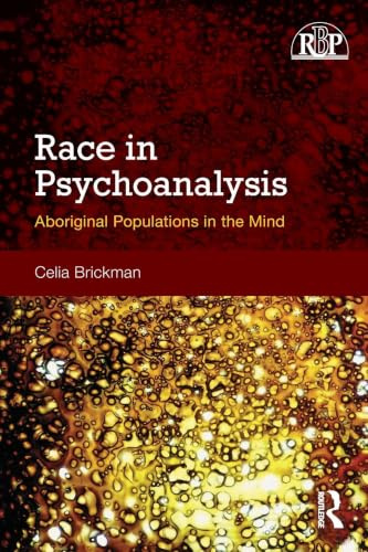 Race in Psychoanalysis: Aboriginal Populations in the Mind (Relational Perspectives Book Series)
