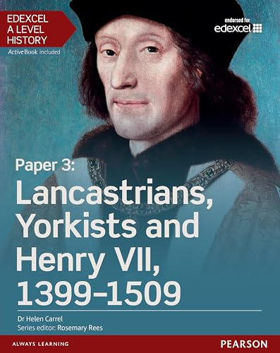 Edexcel A Level History, Paper 3: Lancastrians, Yorkists and Henry VII 1399-1509 Student Book + ActiveBook (Edexcel GCE History 2015)