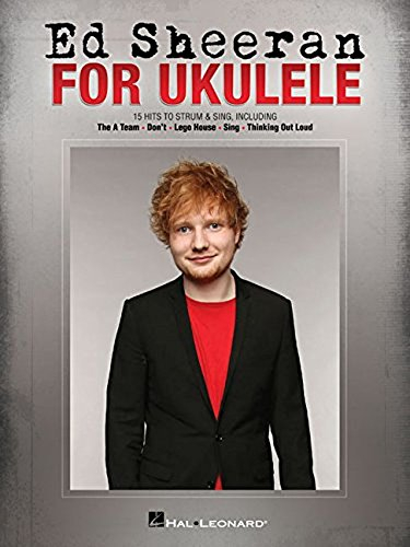 Ed Sheeran -For Ukulele-: Songbook für Ukulele: 15 Hits to Strum & Sing