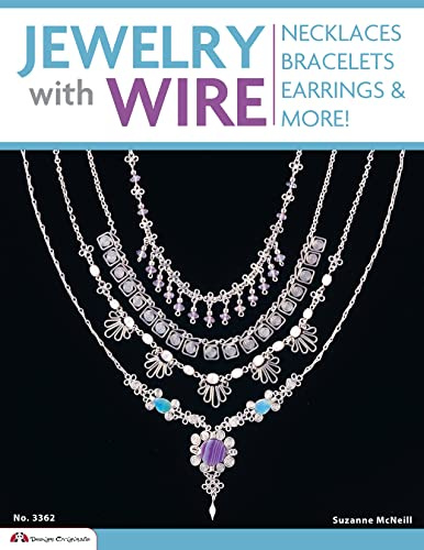 Jewelry with Wire: Necklaces, Bracelets, Earrings & More! (Design Originals) 54 Beautiful Projects Using Easy-to-Find 20-Gauge Silver Wire, Beads, and Stones, with Step-by-Step Techniques and Photos